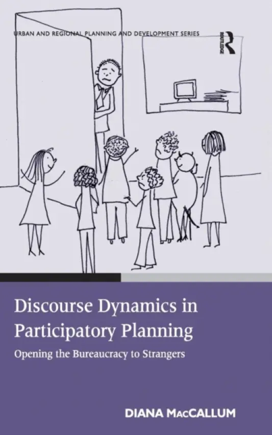 Discourse Dynamics in Participatory Planning - MacCallum, Diana
