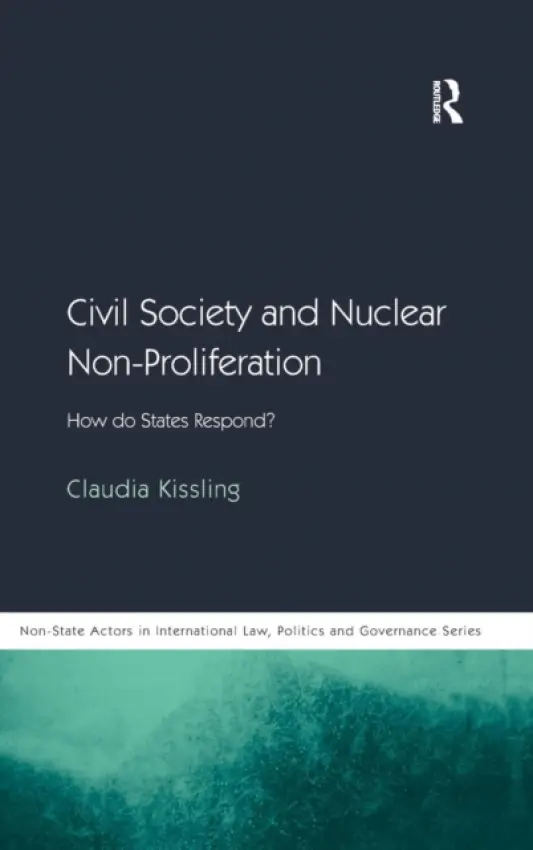 Civil Society and Nuclear Non-Proliferation - Kissling, Claudia