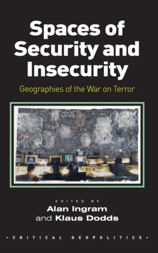 Spaces of Security and Insecurity - Ingram, Alan