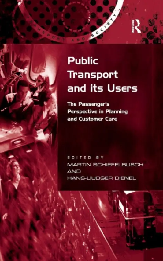 Public Transport and its Users - Dienel, Hans-Liudger
