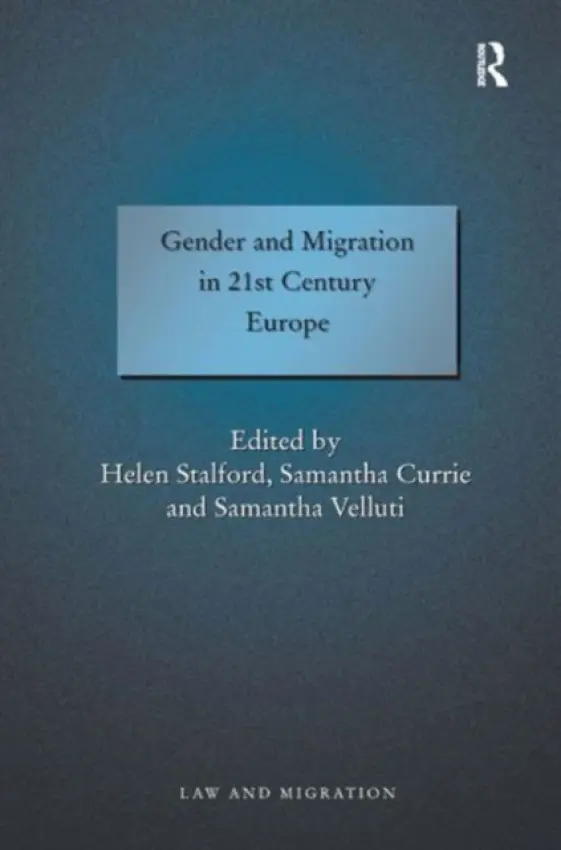 Gender and Migration in 21st Century Europe - Currie, Samantha