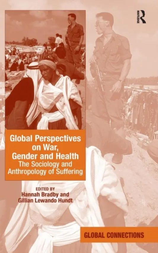 Global Perspectives on War, Gender and Health - Bradby, Hannah