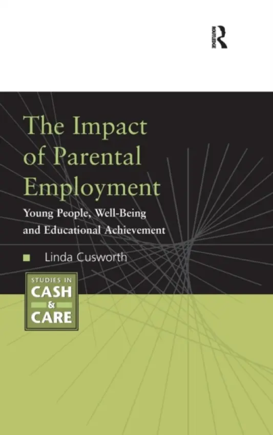 Impact of Parental Employment - Cusworth, Linda