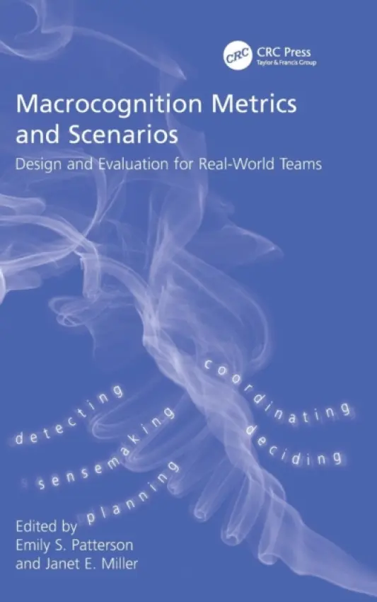 Macrocognition Metrics and Scenarios - Miller, Janet E.