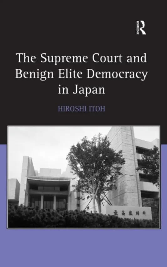 Supreme Court and Benign Elite Democracy in Japan - Itoh, Hiroshi
