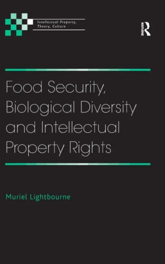 Food Security, Biological Diversity and Intellectual Property Rights - Lightbourne, Muriel