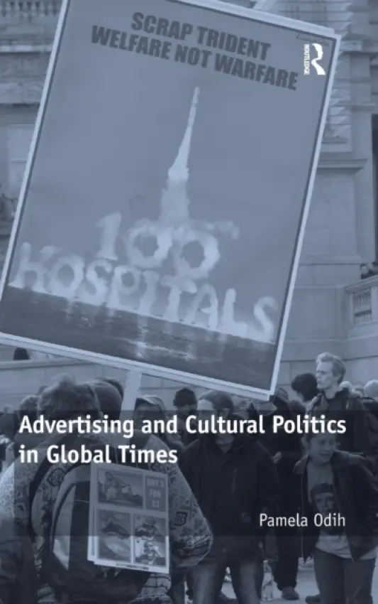 Advertising and Cultural Politics in Global Times - Odih, Pamela
