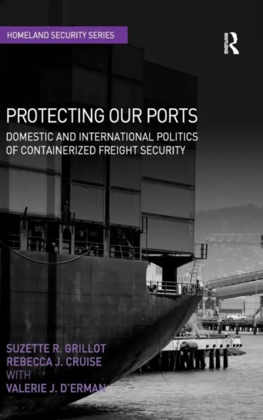 Protecting Our Ports - Grillot, Suzette R. a Cruise, Rebecca J.