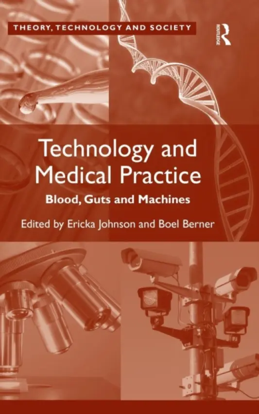 Technology and Medical Practice - Berner, Boel