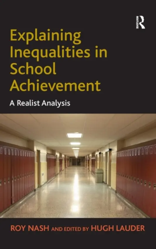 Explaining Inequalities in School Achievement - Nash, Roy