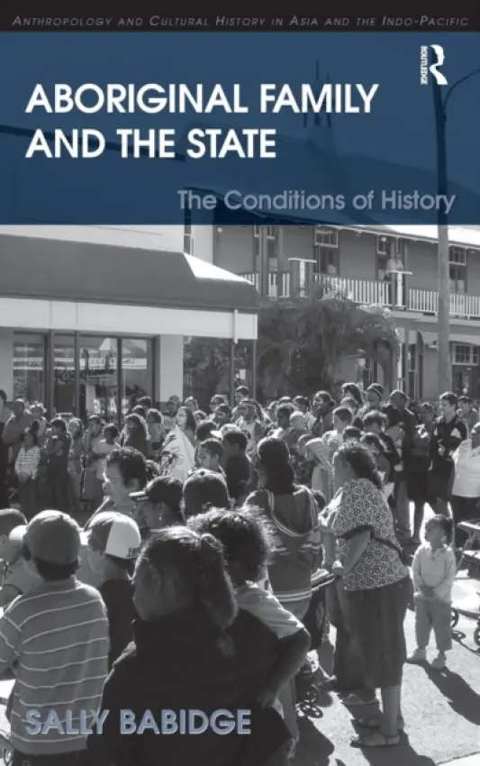 Aboriginal Family and the State - Babidge, Sally