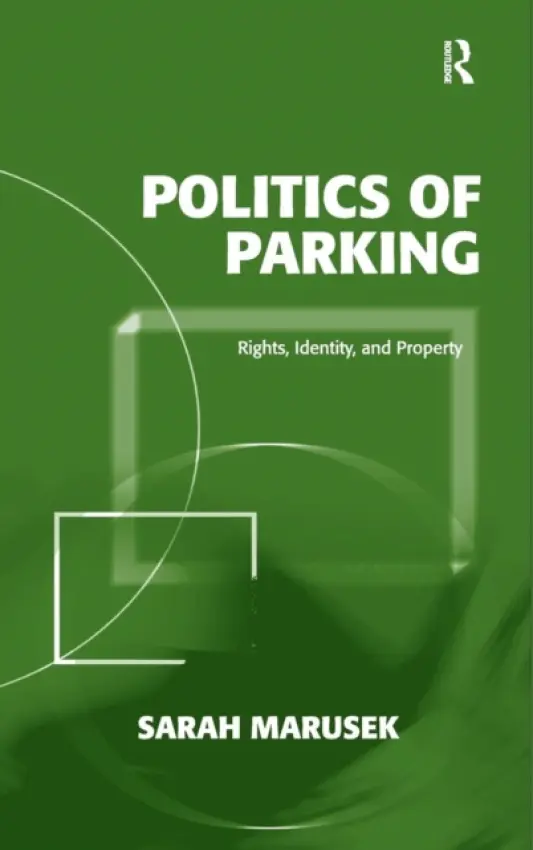 Politics of Parking - Marusek, Sarah