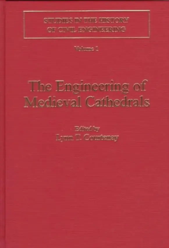 Engineering of Medieval Cathedrals - Courtenay, Lynn