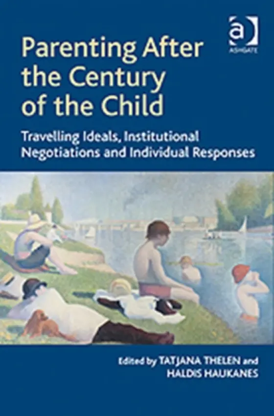 Parenting After the Century of the Child - Thelen, Tatjana