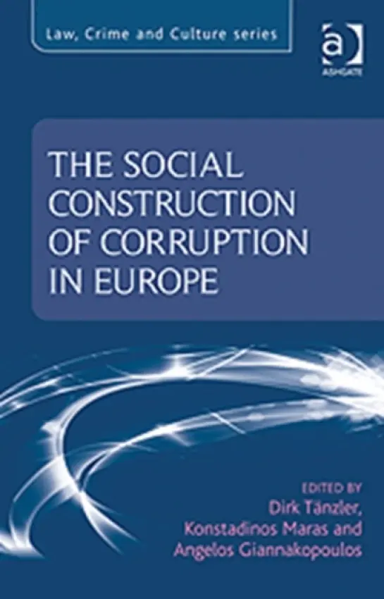 Social Construction of Corruption in Europe - Tanzler, Dirk a Maras, Konstadinos