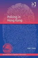 Policing in Hong Kong - Wong, Kam C.