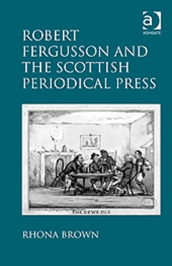 Robert Fergusson and the Scottish Periodical Press - Brown, Rhona