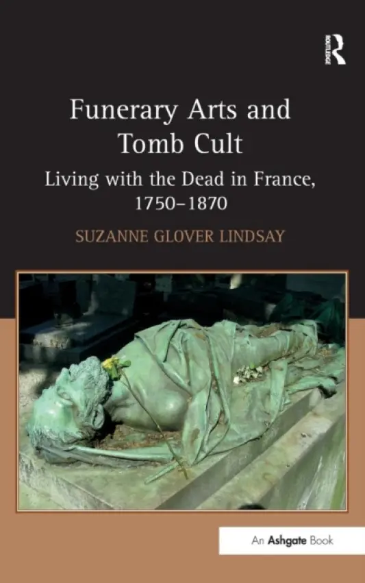 Funerary Arts and Tomb Cult - Lindsay, SuzanneGlover