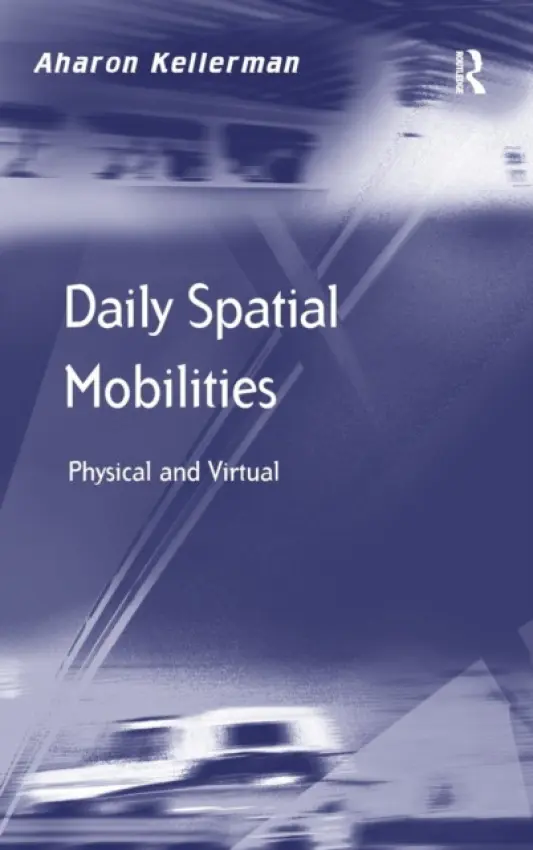 Daily Spatial Mobilities - Kellerman, Aharon