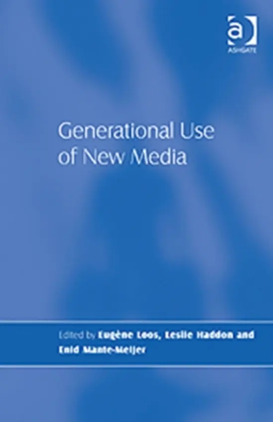 Generational Use of New Media - Haddon, Leslie a Mante-Meijer, Enid