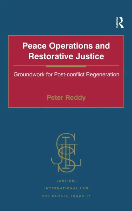 Peace Operations and Restorative Justice - Reddy, Peter