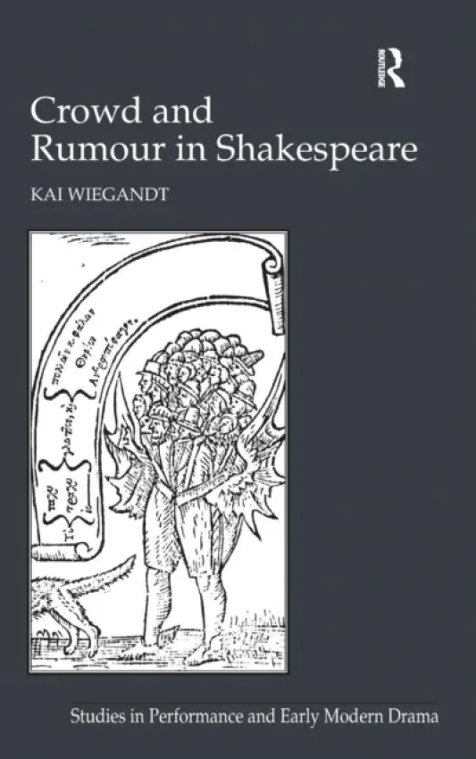 Crowd and Rumour in Shakespeare - Wiegandt, Kai