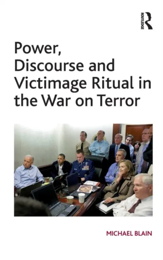Power, Discourse and Victimage Ritual in the War on Terror - Blain, Michael