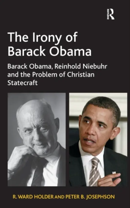 Irony of Barack Obama - Holder, R. Ward a Josephson, Peter B.