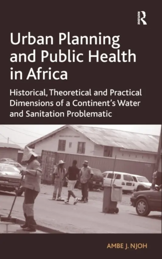 Urban Planning and Public Health in Africa - Njoh, Ambe J.