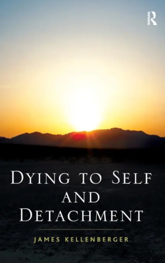 Dying to Self and Detachment - Kellenberger, James