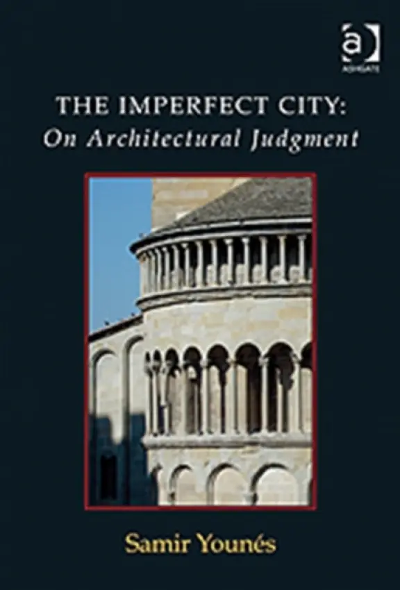 Imperfect City: On Architectural Judgment - Younes, Samir