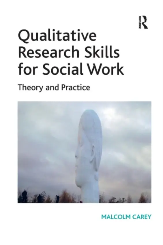 Qualitative Research Skills for Social Work - Carey, Malcolm