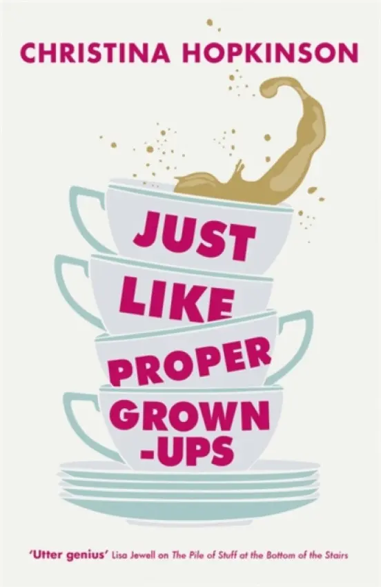 Just Like Proper Grown-Ups - Hopkinson, Christina