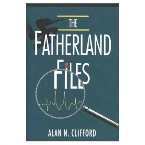 Fatherland Files - Clifford, Alan
