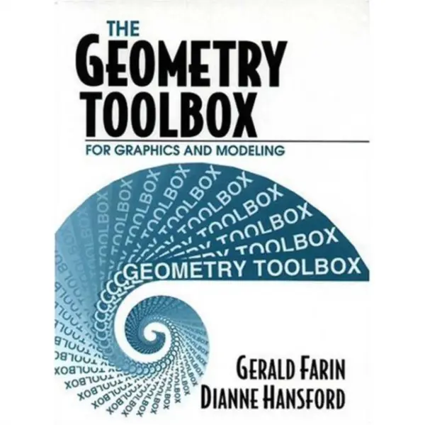 Geometry Toolbox for Graphics and Modeling - Farin, Gerald a Hansford, Dianne
