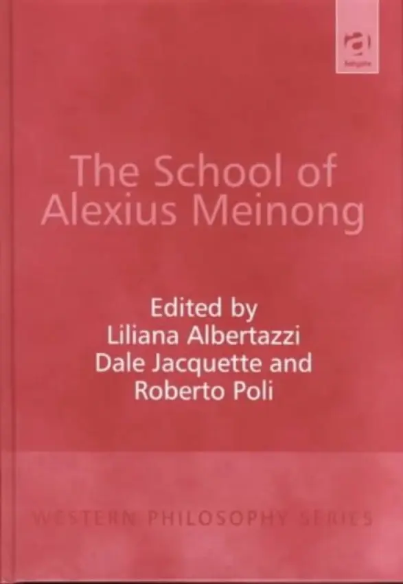 School of Alexius Meinong - Albertazzi, Liliana a Jacquette, Dale