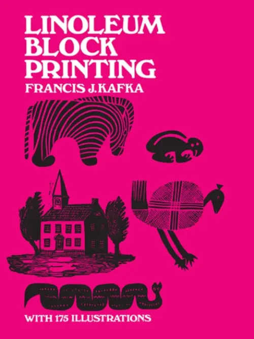 Linoleum Block Printing - Kafka, Francis J.