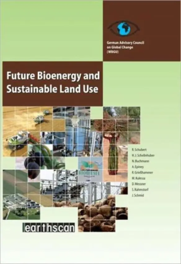 Future Bioenergy and Sustainable Land Use - Schubert, Renate