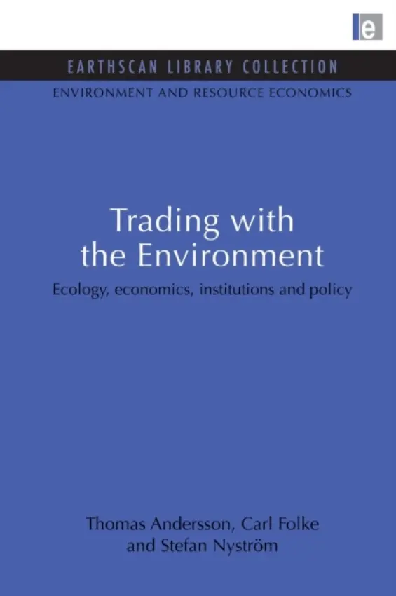 Trading with the Environment - Andersson, Thomas a Folke, Carl a Nystrom, Stefan