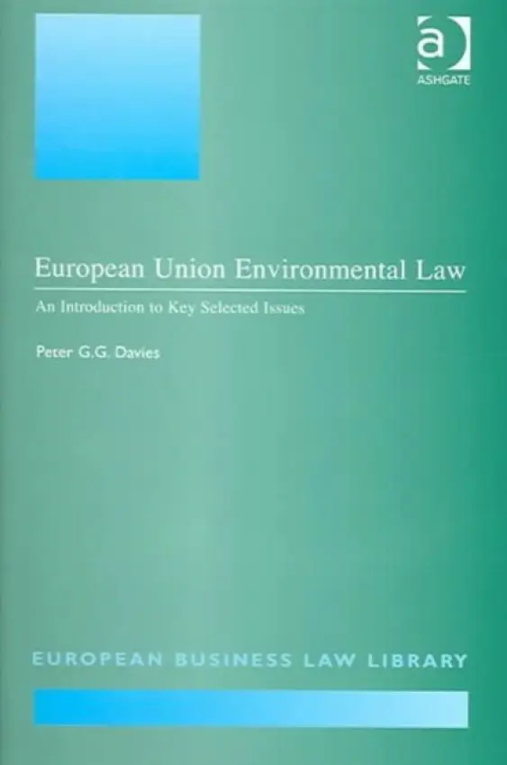 European Union Environmental Law - Davies, Peter G.G.