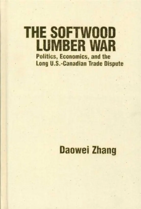 Softwood Lumber War - Zhang, Daowei