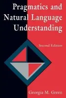 Pragmatics and Natural Language Understanding - Green, Georgia M.