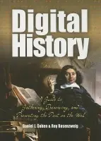 Digital History - Cohen, Daniel a Rosenzweig, Roy