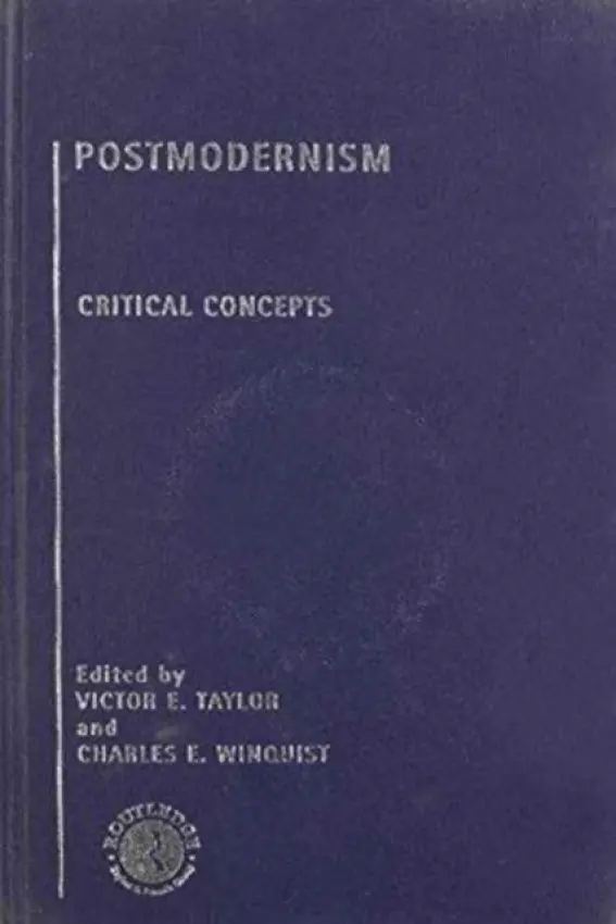 Postmodernism: Critical Concepts