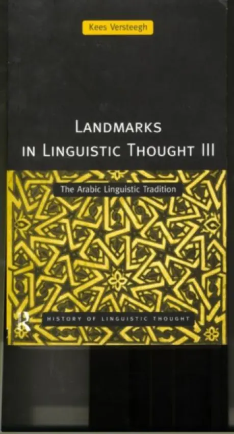 Landmarks in Linguistic Thought Volume III - Versteegh, Kees
