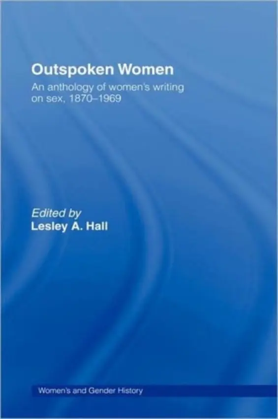 Outspoken Women - Hall, Lesley A. (Wellcome Institute, London, UK)