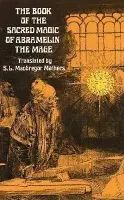Book of the Sacred Magic of Abramelin the Mage - Mathers, S. L. MacGregor