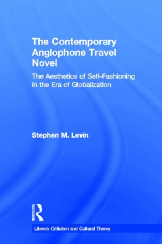 Contemporary Anglophone Travel Novel - Levin, Stephen M. (Clark University, USA)