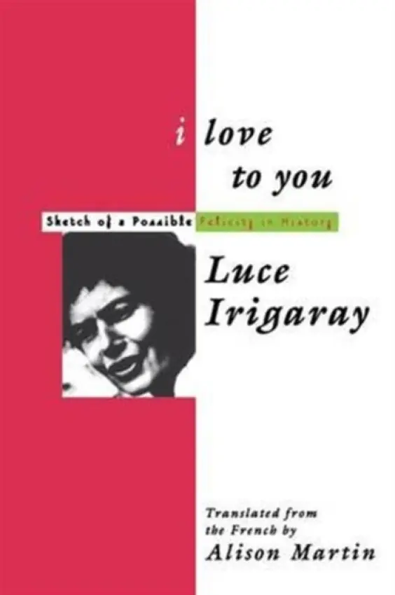 I Love to You - Irigaray, Luce