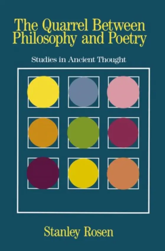 Quarrel Between Philosophy and Poetry - Rosen, Stanley